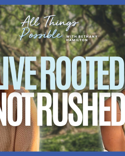 Live Rooted, Not Rushed