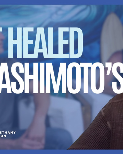 What Healed My Hashimoto's